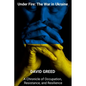 Under Fire: Chronicle of Occupation, Resistance, and Resilience - Paperback