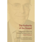 The Authority of the Gospel: Explorations in Moral and Political Theology in Honor of Oliver O'Donovan - Paperback