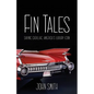 Fin Tales: Saving Cadillac, America's Luxury Icon - Hardcover