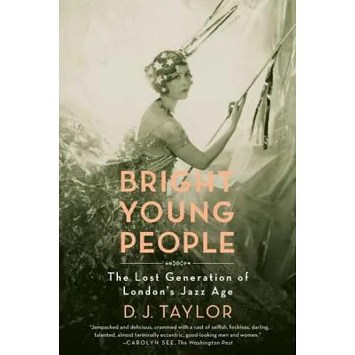 Bright Young People: The Lost Generation of London's Jazz Age - Paperback