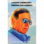 A Native American's Message for America - Paperback