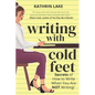 Writing with Cold Feet: Secrets of How to Write When You Are NOT Writing - Paperback