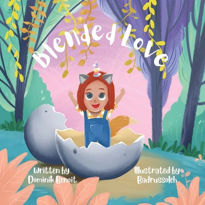 Blended Love: A story about belonging, and choosing eachother in unconventional families. - Paperback