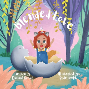 Blended Love: A story about belonging, and choosing eachother in unconventional families. - Paperback