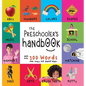 The Preschooler's Handbook: ABC's, Numbers, Colors, Shapes, Matching, School, Manners, Potty and Jobs, with 300 Words that every Kid should Know ( - Hardcover