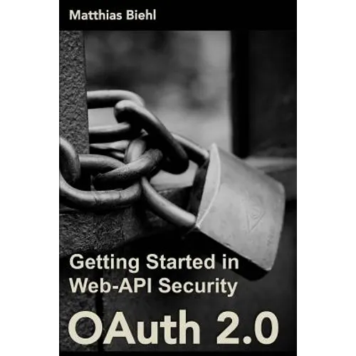 Oauth 2.0: Getting Started in Web-API Security - Paperback
