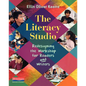 The Literacy Studio: Redesigning the Workshop for Readers and Writers - Paperback