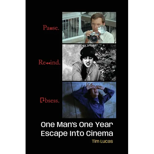 Pause. Rewind. Obsess. One Man's One Year Escape into Cinema - Paperback