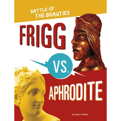 Frigg vs. Aphrodite: Battle of the Beauties - Hardcover