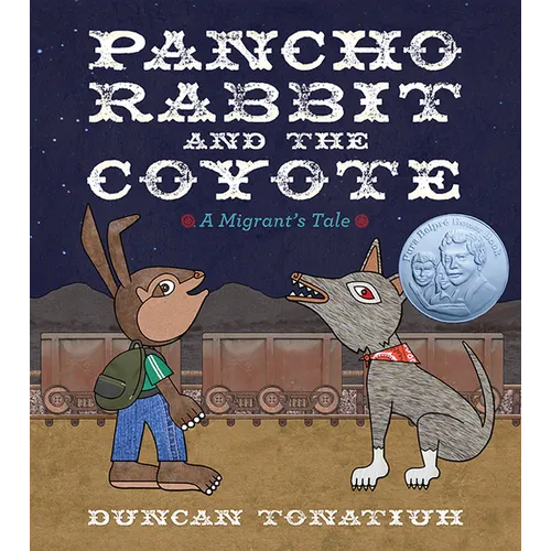 Pancho Rabbit and the Coyote: A Migrant's Tale - Hardcover