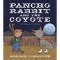 Pancho Rabbit and the Coyote: A Migrant's Tale - Hardcover