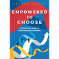 Empowered to Choose: Teaching Students to Personalize Learning - Paperback