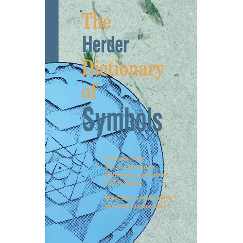 The Herder Dictionary of Symbols: Symbols from Art, Archaeology, Mythology, Literature, and Religion - Paperback