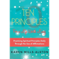 10 Principles for A Life Worth Living: Practicing Spiritual Principles Daily Through the Use of Affirmations - Paperback