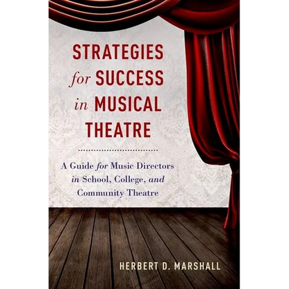 Strategies for Success in Musical Theatre: A Guide for Music Directors in School, College, and Community Theatre - Paperback