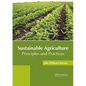 Sustainable Agriculture: Principles and Practices - Hardcover