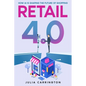 Retail 4.0: How AI is Shaping the Future of Shopping - Paperback