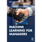 Machine Learning for Managers - Paperback
