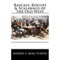 Rascals, Rogues & Scalawags of the Old West - Paperback