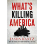 What's Killing America: Inside the Radical Left's Tragic Destruction of Our Cities - Hardcover