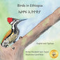 Birds in Ethiopia: The Fabulous Feathered Inhabitants of East Africa in Tigrinya and English - Paperback