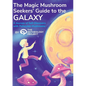 Magic Mushroom Seekers' Guide to the Galaxy: A Journey of Self-Discovery with Psilocybin Mushrooms - Paperback