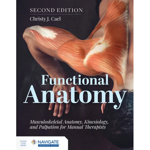 Functional Anatomy: Musculoskeletal Anatomy, Kinesiology, and Palpation for Manual Therapists with Navigate Advantage Access - Paperback
