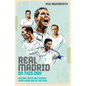 Real Madrid on This Day: History, Facts & Figures from Every Day of the Year - Hardcover