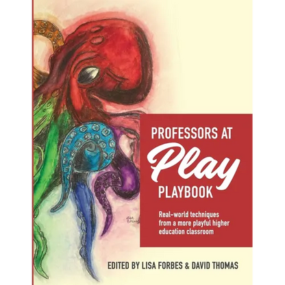 Professors at Play PlayBook: Real-world techniques from a more playful higher education classroom - Paperback
