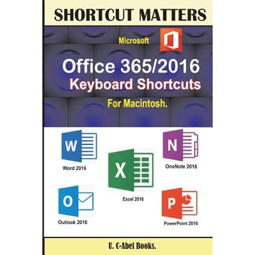 Microsoft Office 365/2016 Keyboard Shortcuts For Macintosh - Paperback