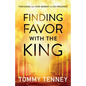 Finding Favor with the King: Preparing for Your Moment in His Presence - Paperback