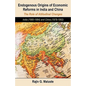 Endogenous Origins of Economic Reforms in India and China: The Role of Attitudinal Changes: India (1980-1984) and China (1978-1982) - Paperback