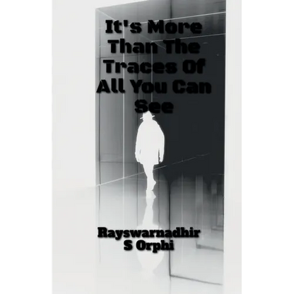 It Is More Than The Traces Of All You Can See!! - Paperback