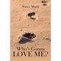 Who's Gonna Love Me? - Paperback