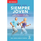 Guia Práctica Para Un Envejecimiento Saludable: Siempre Joven - Paperback