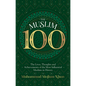 The Muslim 100: The Lives, Thoughts and Achievements of the Most Influential Muslims in History - Paperback