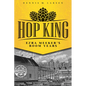 Hop King: Ezra Meeker's Boom Years - Paperback