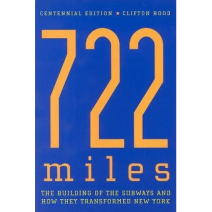 722 Miles: The Building of the Subways and How They Transformed New York - Paperback