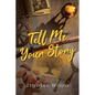 Tell Me Your Story - Paperback