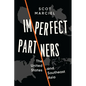 Imperfect Partners: The United States and Southeast Asia - Paperback