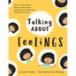 Talking About Feelings: A book to assist adults in helping children unpack, understand and manage their feelings and emotions - Paperback