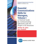 Essential Communications Skills for Managers, Volume I: A Practical Guide for Communicating Effectively with All People in All Situations - Paperback