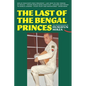 The Last of the Bengal Princes: The Autobiography of Humayun Mirza - Paperback
