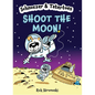 Schnozzer & Tatertoes: Shoot the Moon! - Hardcover