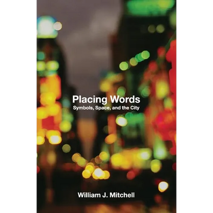Placing Words: Symbols, Space, and the City - Paperback