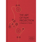 The Art of Film Projection: A Beginner's Guide - Hardcover
