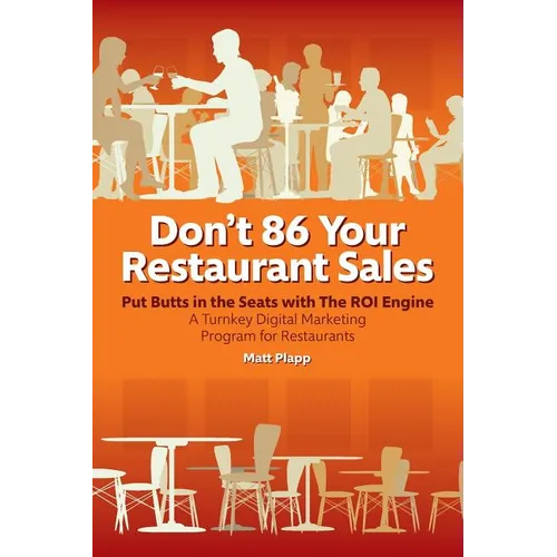 Don't 86 Your Restaurant Sales: A Turnkey Digital Marketing Program for Restaurants - Paperback