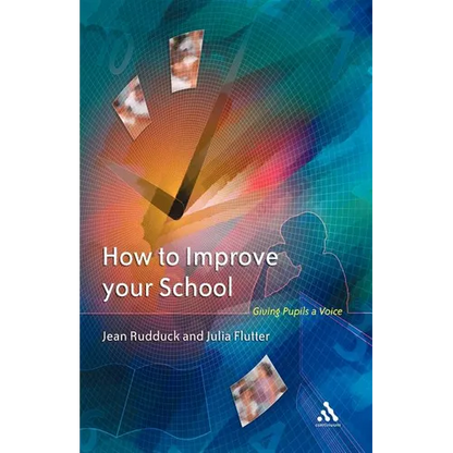 How to Improve Your School: Giving Pupils a Voice - Paperback