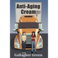 Anti-Aging Cream: A Novel of Finding Yourself, Starting Over, and Trucks - Paperback