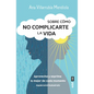 Sobre Cómo No Complicarte La Vida - Paperback